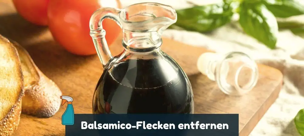 Balsamico-Flecken entfernen Anleitung und Hausmittel