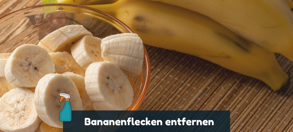 Bananenflecken entfernen und zwar richtig
