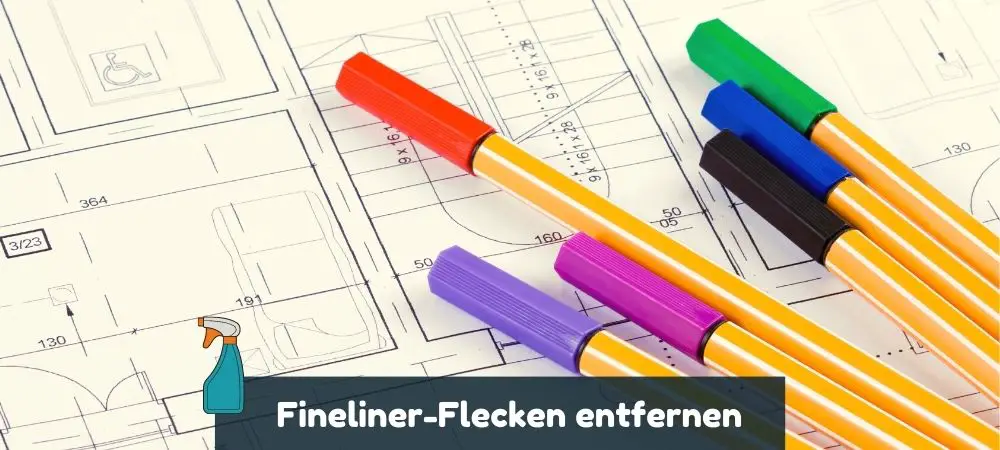 Fineliner Flecken entfernen Anleitung mit Tipps