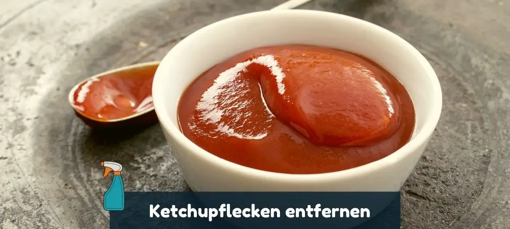 Ketchupflecken entfernen von Kleidung und Holz