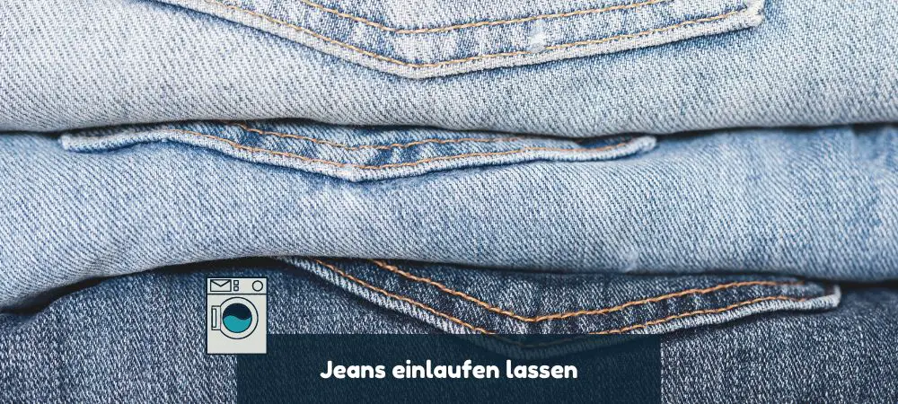 Methoden für das Jeans einlaufen lassen