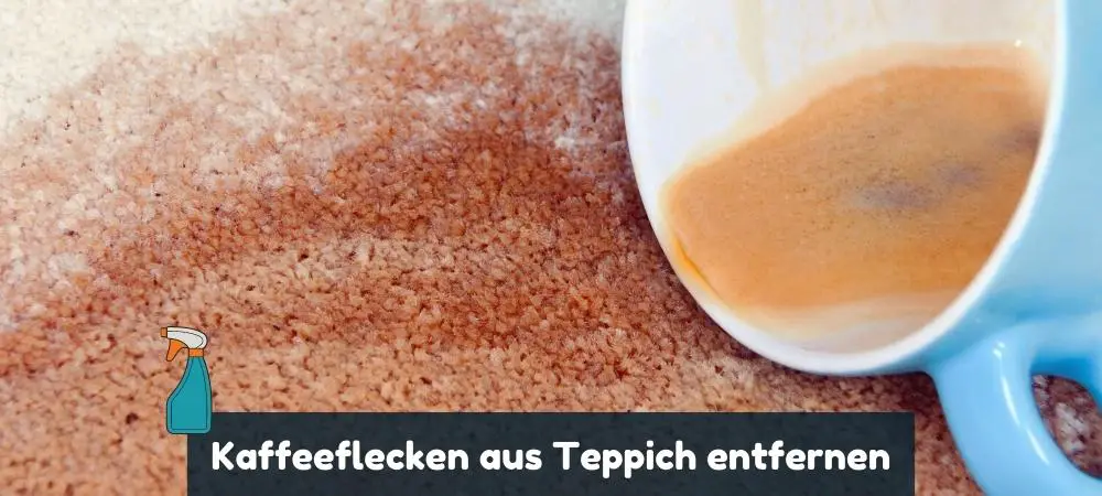 Anleitung zum Kaffeeflecken aus Teppich entfernen