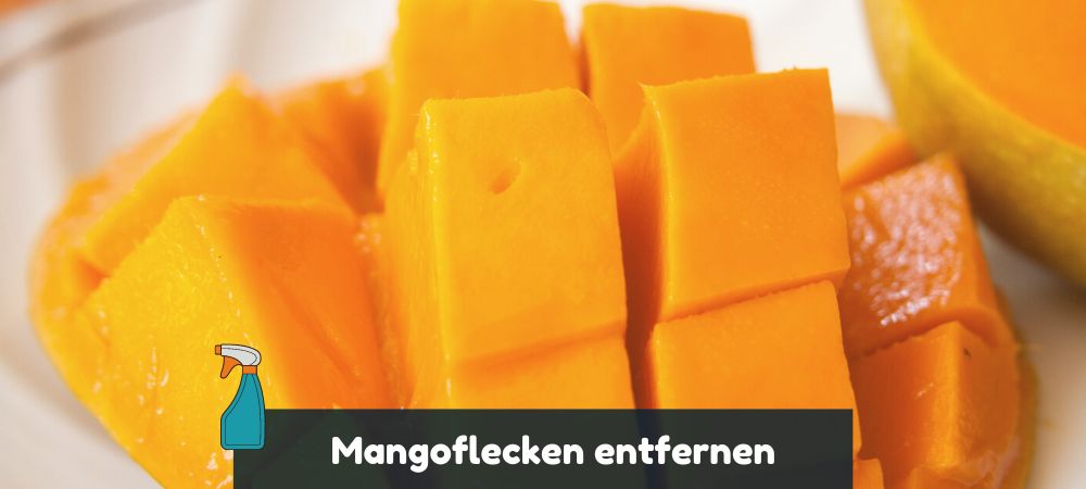 Mangoflecken entfernen von Textilien