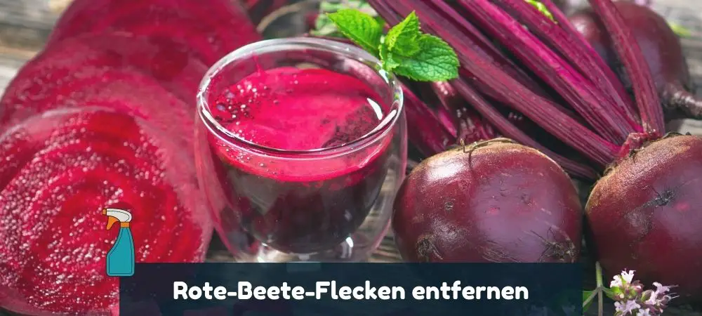 Rote-Beete-Flecken entfernen Tipps und Tricks