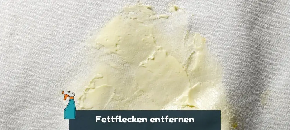 Fettflecken entfernen mit Hausmitteln (Anleitung)