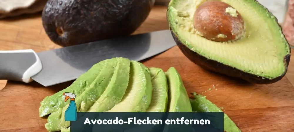 Avocado-Flecken entfernen mit Hausmitteln