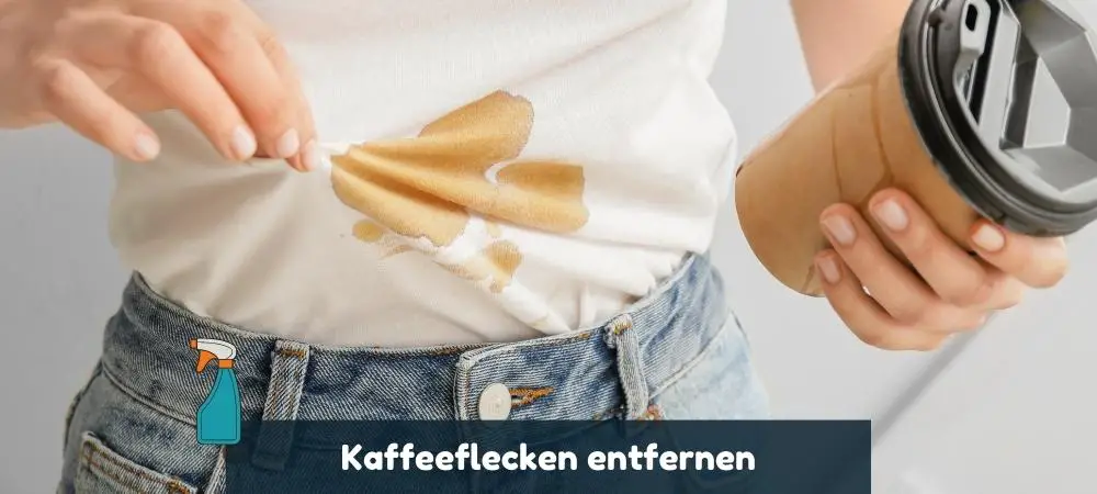 Anleitung für Kaffeeflecken entfernen von Kleidung, Textilien und mehr