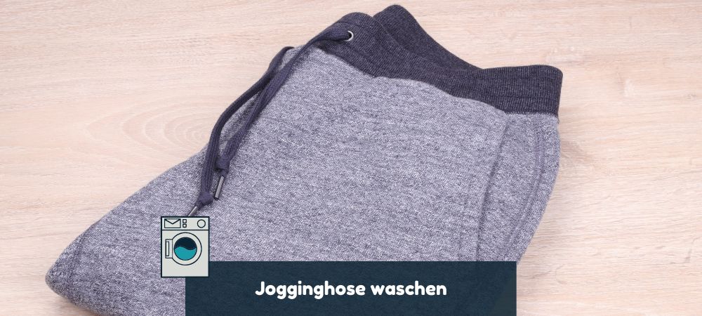 Jogginghosen richtig waschen in der Waschmaschine
